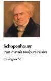 L'art d'avoir toujours raison ou Dialectique éristique, Suivi de Schopenhauer et la dialectique