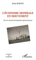 L'économie mondiale en mouvement, Vers un nouvel environnement géoéconomique