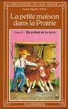 La Petite maison dans la prairie, 4, Petite maison dans la prairie  t4 - un enfant de la terre (La)