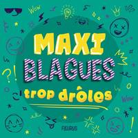 Maxi blagues et énigmes Maxi blagues trop drôles