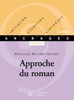 Approche du roman, Initiation-Exercices-Synthèses