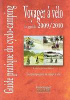 Voyager à vélo - guide pratique du cyclo-camping 2009-2010, guide pratique du cyclo-camping 2009-2010