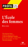 Profil - Molière : L'Ecole des femmes, Analyse littéraire de l'oeuvre