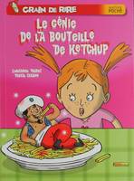 Grain de rire, Le génie de la bouteille de ketchup