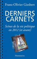 Derniers Carnets, Scènes de la vie politique en 2012 (et avant)