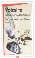 Lettres philosophiques - Derniers écrits sur Dieu, Tout en Dieu - Commentaire sur Malebranche - Dieu. Réponse au Système de la nature - Lettres de Memmius à Cicéron - Il faut prendre un parti, ou le Principe d’action