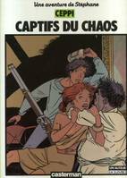 Une Aventure de Stéphane ., [6], Captifs du chaos