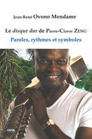 Le disque dur de Pierre-Claver ZENG, Paroles, rythmes et symboles