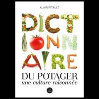 Dictionnaire du potager - une culture raisonnée