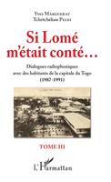 3, Si Lomé m'était conté, Dialogue radiophoniques avec des habitants de la capitale du Togo (1987-1991) - Tome III