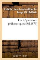 Les trépanations préhistoriques