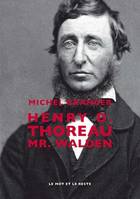 Henry D. Thoreau - Mr. Walden