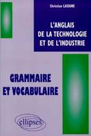 anglais de la technologie et de l'industrie (L') - Grammaire et vocabulaire