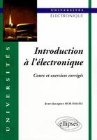 Introduction à l'électronique - Cours et exercices corrigés, cours et exercices corrigés