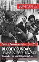 Bloody Sunday, le massacre du Bogside, Dimanche noir pour l’Irlande du Nord