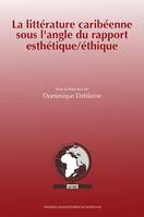 La littérature caribéenne sous l'angle du rapport esthétique/éthique