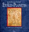 Le langage secret des étoiles et des planètes : La clé des mystères de l'astronomie, la clé des mystères de l'astronomie