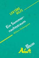 Ein Sommernachtstraum von William Shakespeare (Lektürehilfe), Detaillierte Zusammenfassung, Personenanalyse und Interpretation