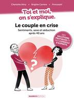 3, Toi et moi on s'explique : Le couple en crise. Sentiments, sexe et séduction après 40 ans, Le couple en crise. Sentiments, sexe et séduction après 40 ans