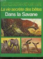 La vie secrète des bêtes dans la savane