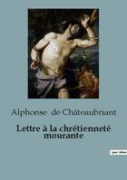 Lettre à la chrétienneté mourante, Un appel poignant à la foi chrétienne par l'auteur de