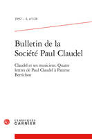 Bulletin de la Société Paul Claudel, Claudel et ses musiciens. Quatre lettres de Paul Claudel à Paterne Berrichon