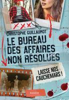 3, Le Bureau des Affaires non résolues  - Laisse nos cauchemars !