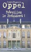 Réveillez le président !