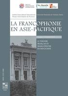 La Francophonie en Asie-Pacifique, Le théâtre français et francophone en indochine