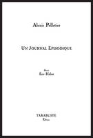 UN JOURNAL EPISODIQUE - Alexis Pelletier