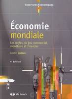 ECONOMIE MONDIALE, Les règles du jeu commercial, monétaire et financier