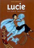 1, Lucie t1 - le train fantome