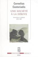 Une société à la dérive. Entretiens et débats (1974-1997), entretiens et débats, 1974-1997