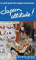 Japan Attitude ! Le petit guide des usages et coutumes