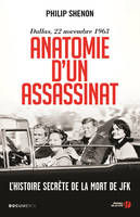 Anatomie d'un assassinat - Dallas, 22 Novembre 1963