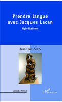 Prendre Langue avec Jacques Lacan, Hybridations