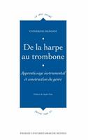 De la harpe au trombone, Apprentissage instrumental et construction du genre