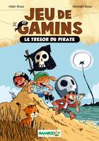 1, Jeu de gamins - Poche - tome 01, Le trésor du pirate