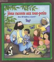 Jésus raconte aux tout-petits, avec 40 fenêtres à ouvrir !