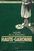 Histoire de la Résistance dans la Haute Garonne