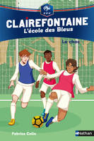 Clairefontaine, l'école des Bleus, 2, Clairefontaine L'Ecole des Bleus - tome 2 Le choc