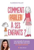 Comment parler à ses enfants ?, Les conseils d'une psy pour aborder avec eux les sujets délicats