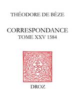 Correspondance, Tome XXV, 1584