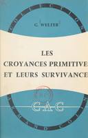 Les croyances primitives et leurs survivances, Précis de paléopsychologie