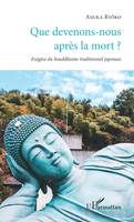 Que devenons-nous après la mort ?, Exégèse du bouddhisme traditionnel japonais