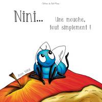 Nini, une mouche, tout simplement !