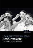 Hegel féministe, Les aventures d'antigone