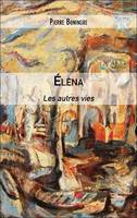 Élèna, Les autres vies