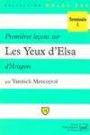 Premieres lecons sur les yeux d'elsa, comprenant un lexique exhaustif des mots rares employés par le poète