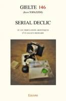 Serial Declic, Ou les tribulations argentiques d'un salaud ordinaire